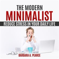 The_Modern_Minimalist__Reduce_Stress_in_Your_Daily_Life